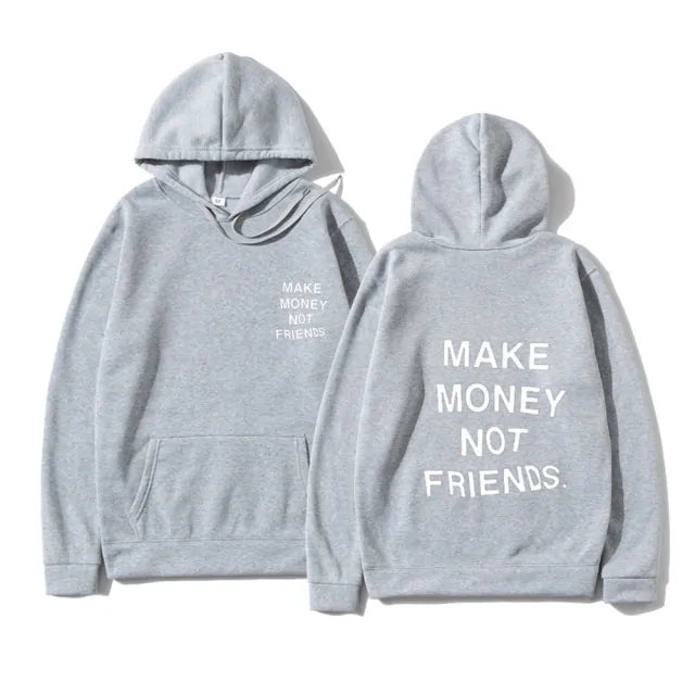 Unisex MAKE MONEY NOT FRIENDS Hoodies