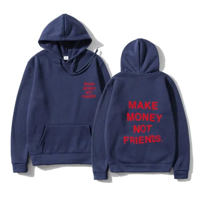 Unisex MAKE MONEY NOT FRIENDS Hoodies