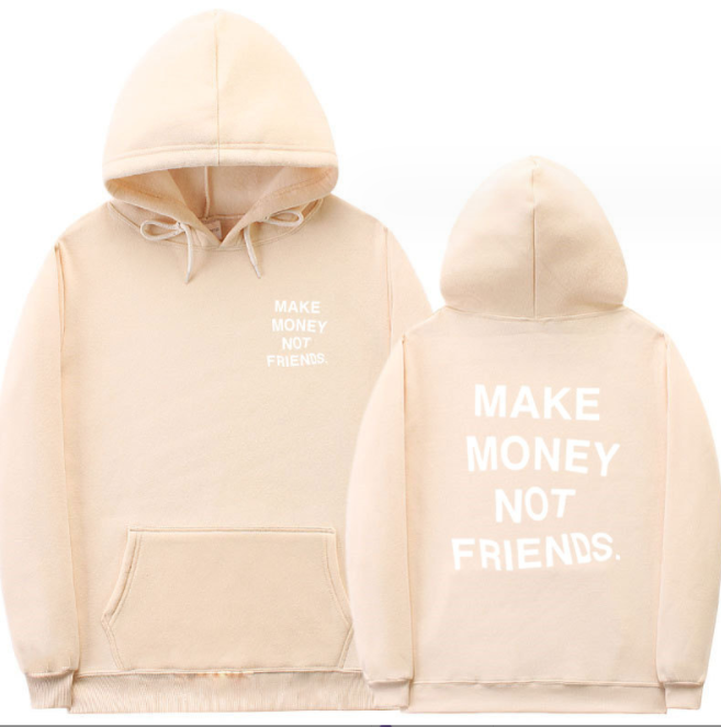 Unisex MAKE MONEY NOT FRIENDS Hoodies